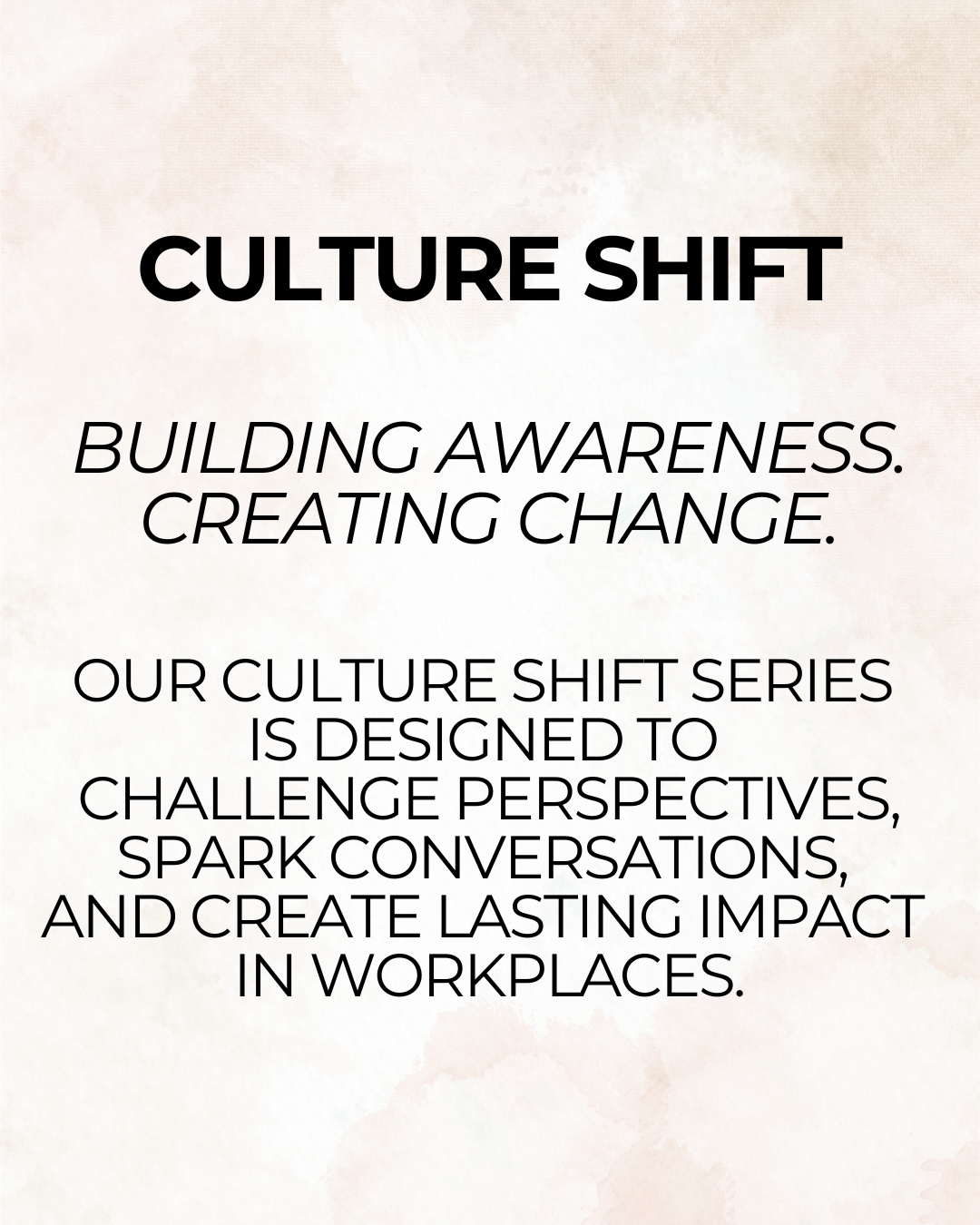 Culture Shift: Building Awareness, Creating Change